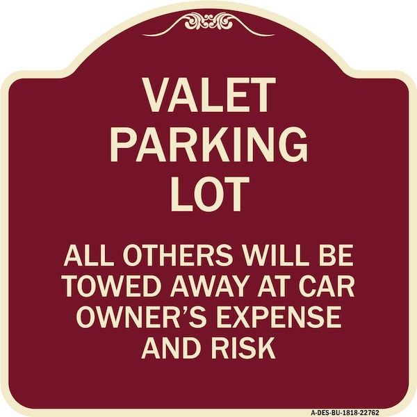Signmission Valet Parking All Others Towed Away Car Owners Expense & Risk Alum Sign, 18" L, 18" H, BU-1818-22762 A-DES-BU-1818-22762 - main